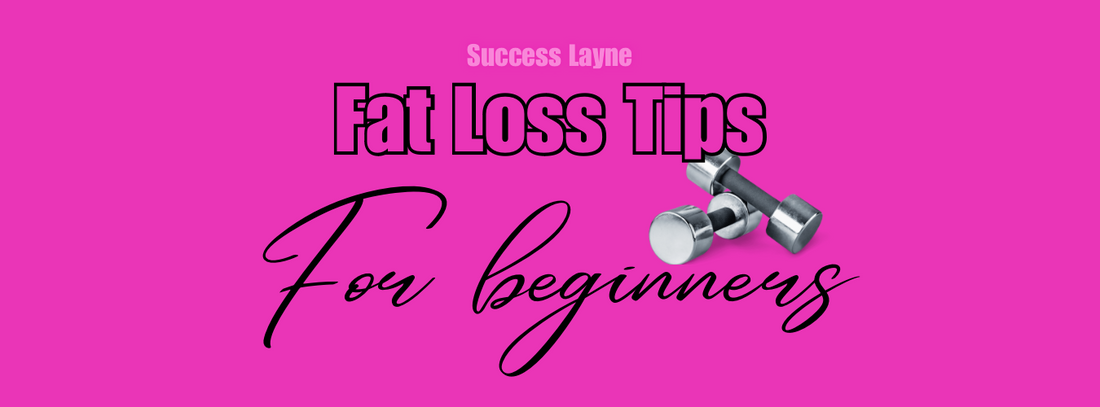 6 Fat Loss Tips for beginners